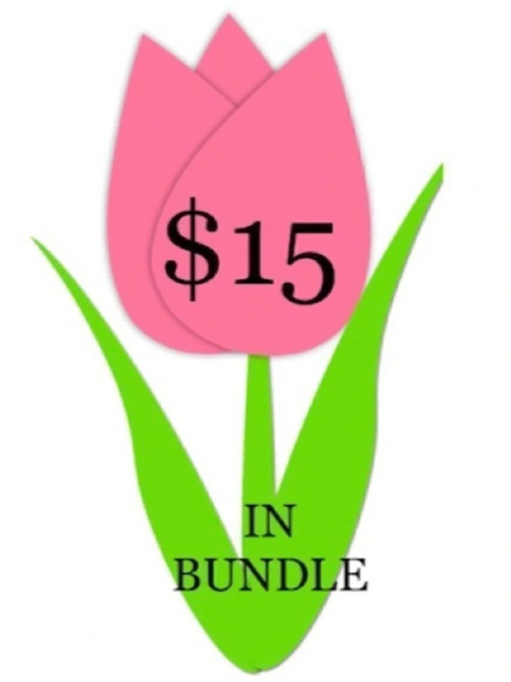 🌷- $15 IN A BUNDLE